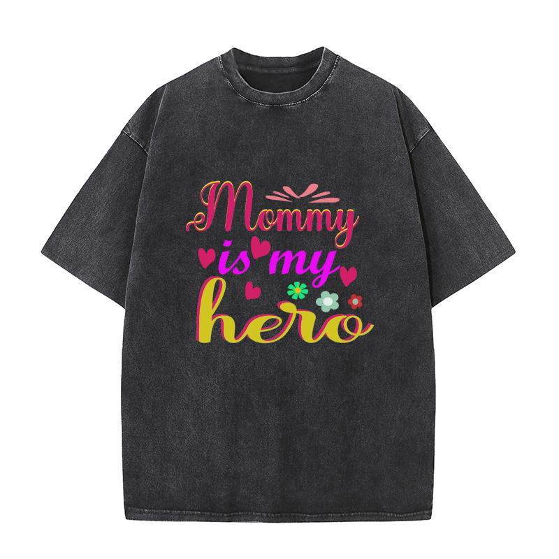 Mommy Is My Hearo Mothers Day Quote Washed T-Shirt