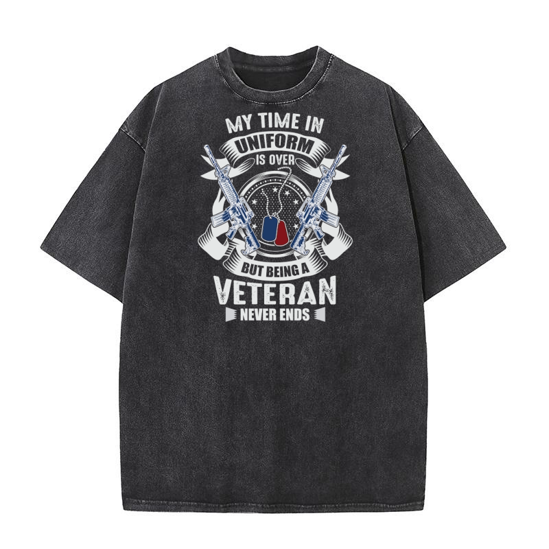 My time in uniform is over but being a veteran never ends 2 Washed T-Shirt