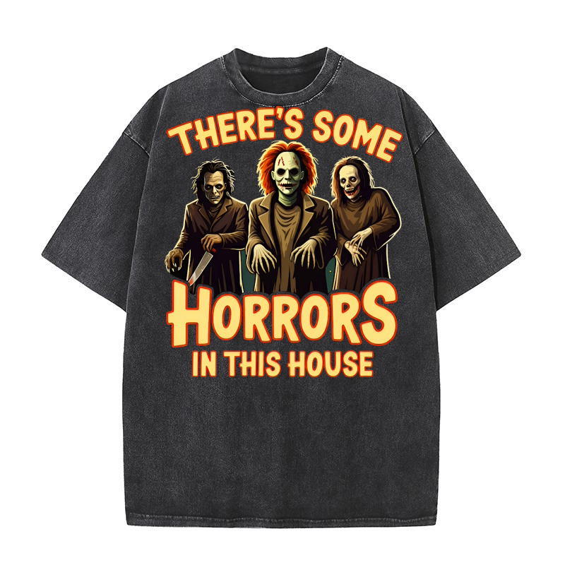 Theres Some Horrors In This House Washed T-Shirt