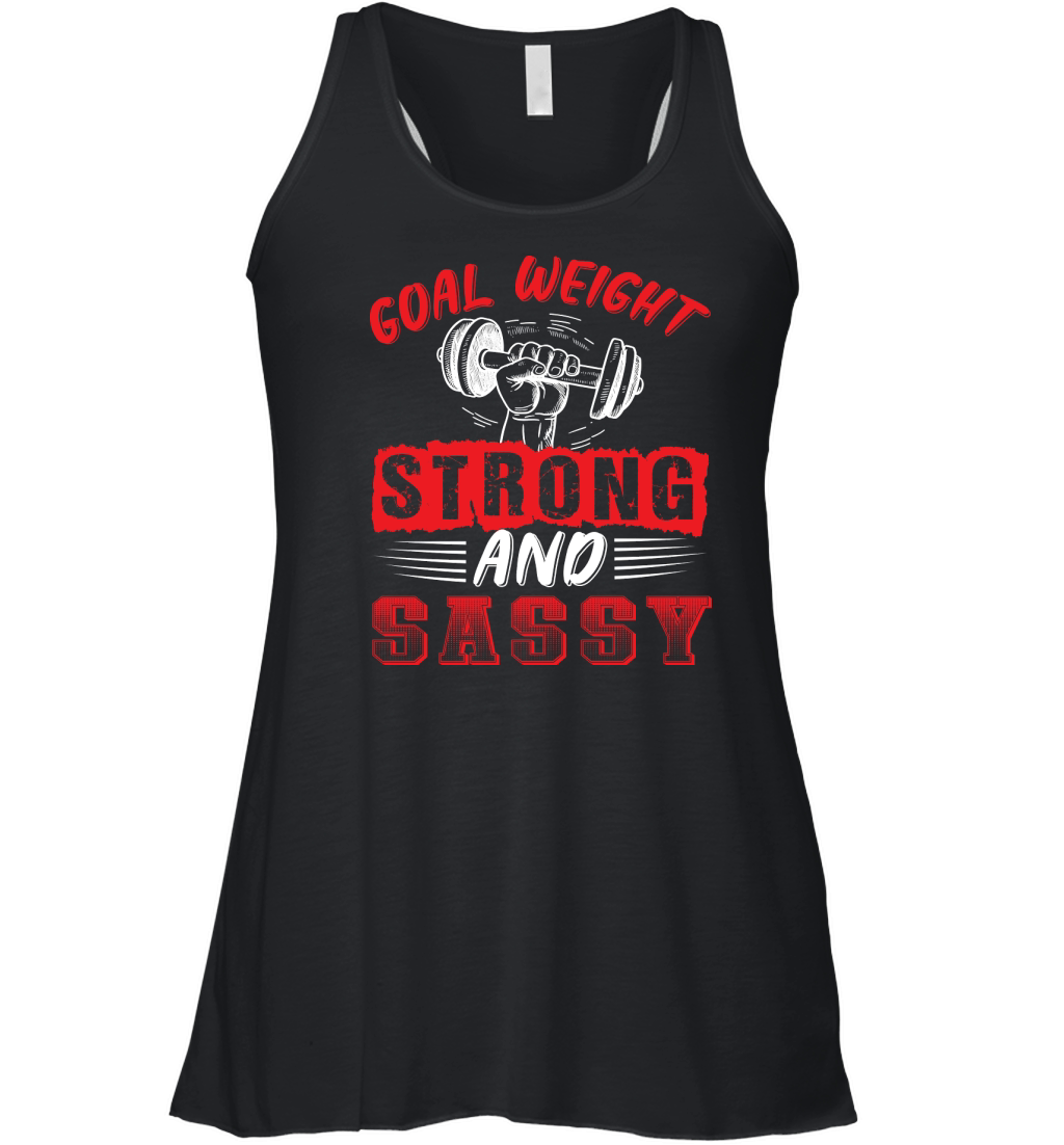 goal weight strong and sassy Gym Fitness Women's Flowy Tank Top
