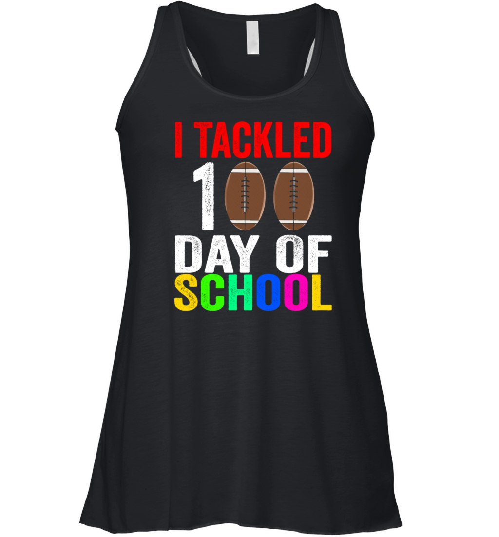 I Tackled 100 Days Of School Football 100th Day Women's Flowy Tank Top