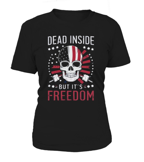 Dead Inside but Its Freedom 12 Women's T-Shirt