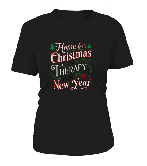 Home For Christmas In Therapy For New Year Women's T-Shirt
