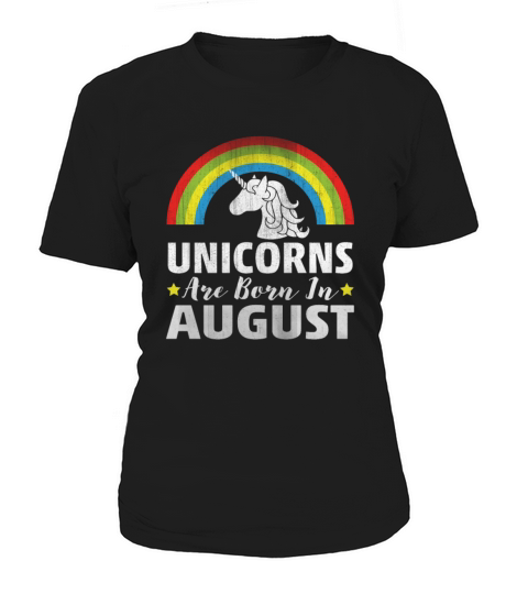 Unicorns Are Born In August Women's T-Shirt