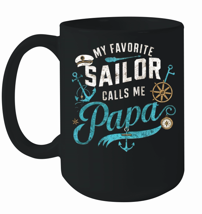 My favorite sailor calls me papa Ceramic Mug