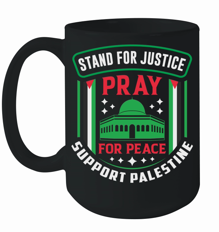 Stand For Justice Pray For Peace Support Palestine 03 Ceramic Mug