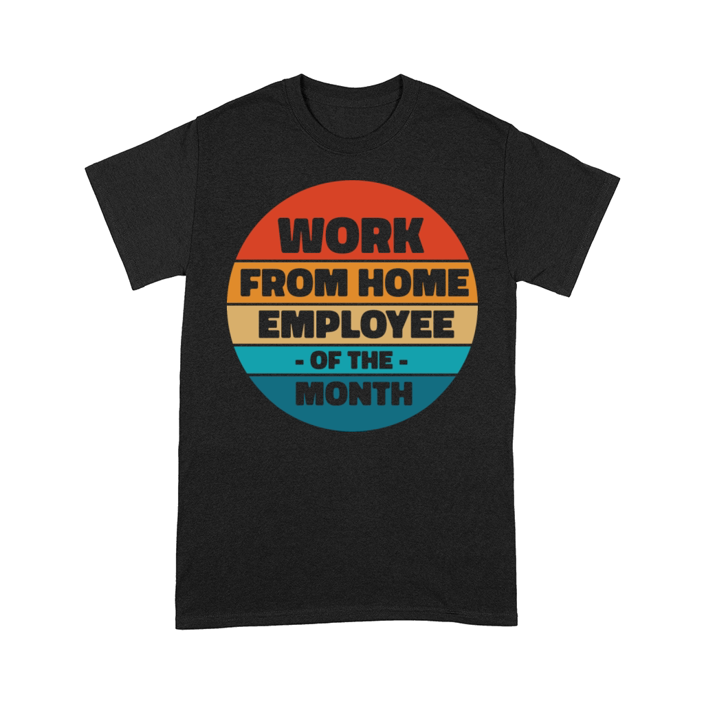 Work From Home Employee of the Month Comfort T-shirt