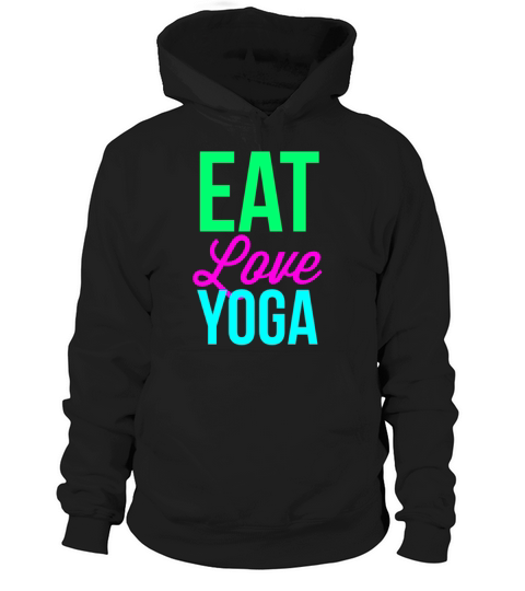 Eat Love Yoga Hoodie Unisex