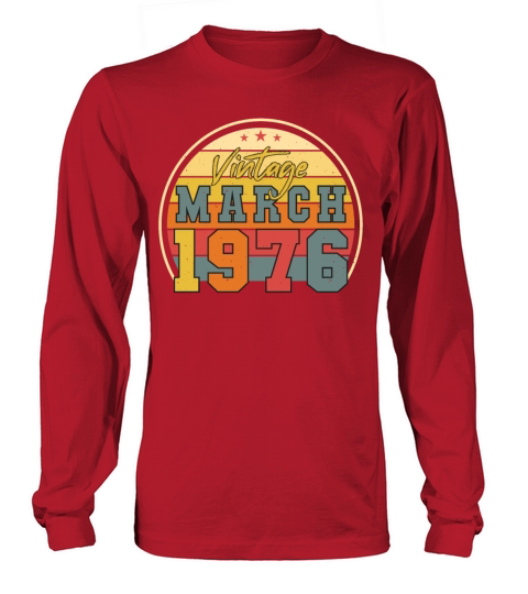 1976 In March Vintage Funny Long sleeved Unisex