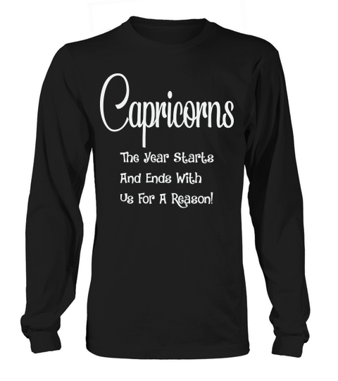 Capricorn The Year Starts And Ends Long sleeved Unisex