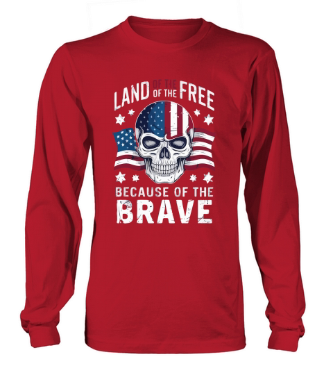 Land of the free because of the brave 02 Long sleeved Unisex