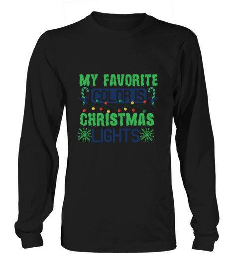 My Favorite Color is Christmas Lights Long sleeved Unisex
