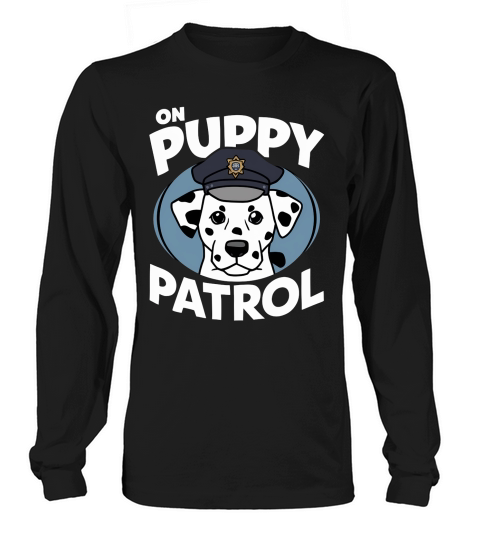 On puppy patrol Long sleeved Unisex