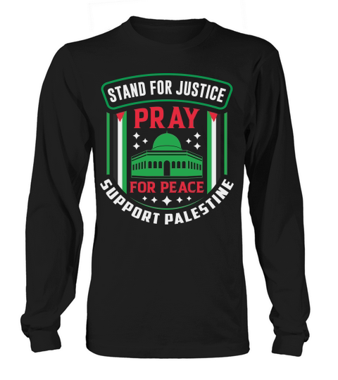 Stand For Justice Pray For Peace Support Palestine 03 Long sleeved Unisex