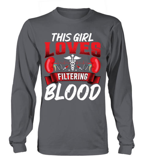 This Girl Loves Filtering Blood Funny Dialysis Long sleeved Unisex