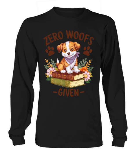 Zero woofs given Long sleeved Unisex