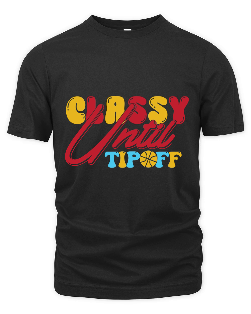 Classy Until Tipoff Organic Unisex T-shirt