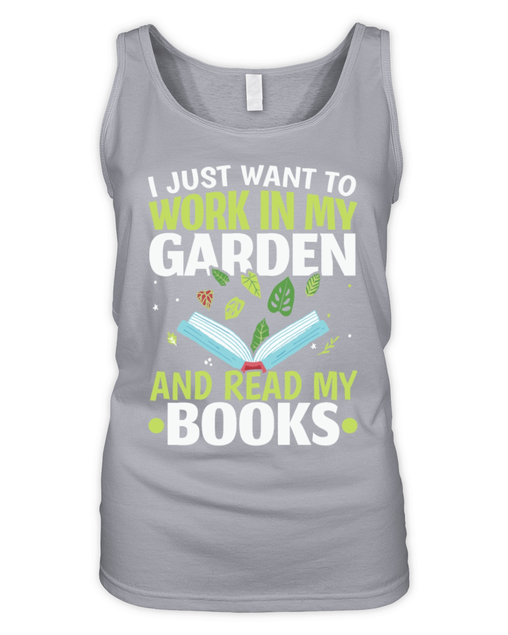 Just Work In Garden And Read Books Plants Gardenin Organic Women's Tank Top