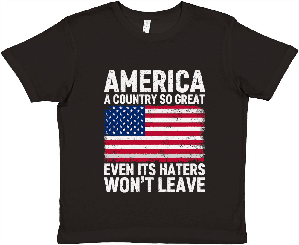 America A Country So Great Even Its Haters Wont Leave Premium Kids Crewneck T-shirt