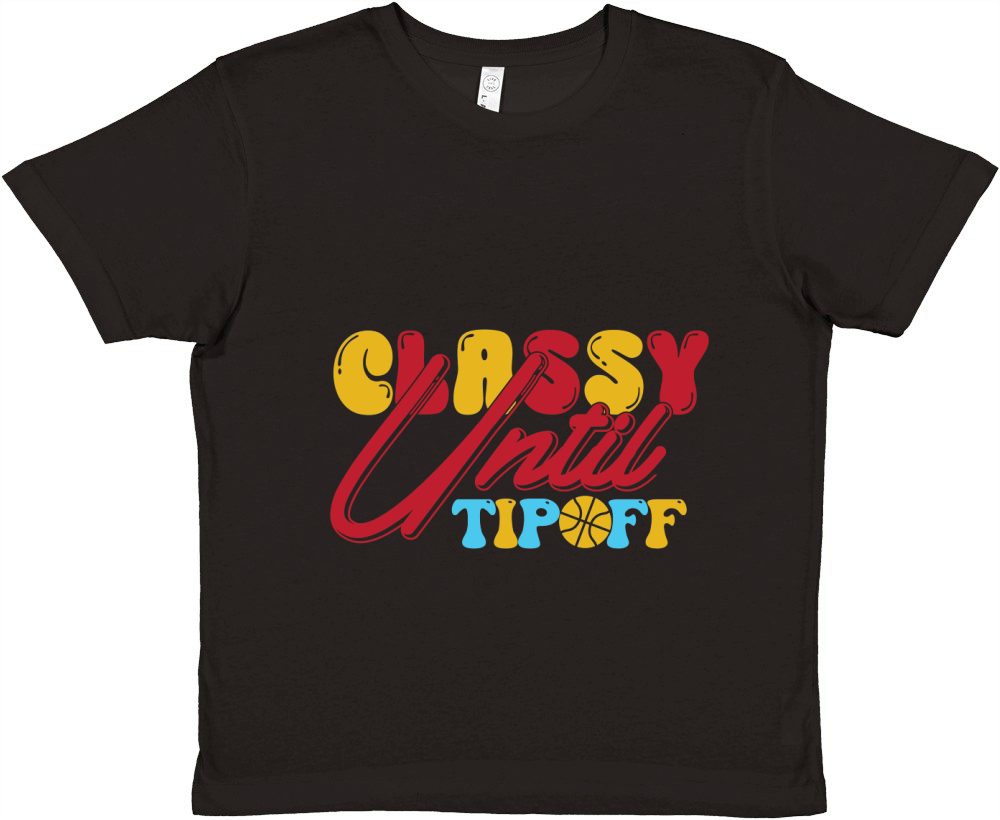Classy Until Tipoff Premium Kids Crewneck T-shirt