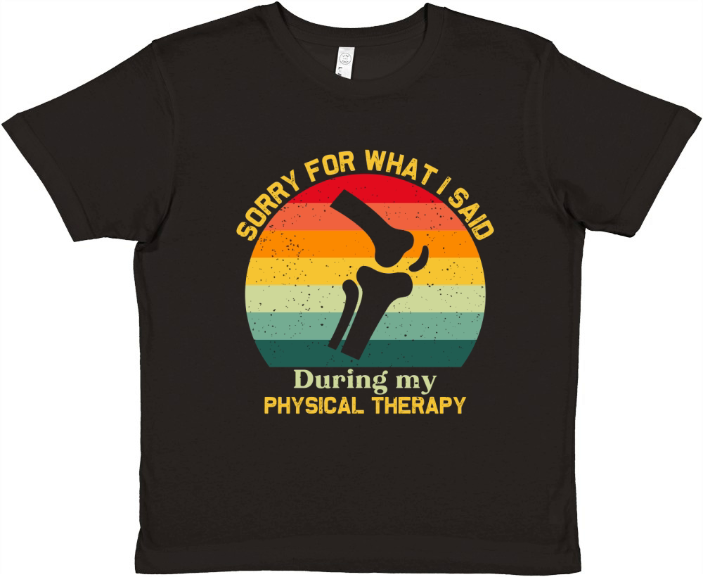 Sorry For What I Said During Physical Therapy Premium Kids Crewneck T-shirt