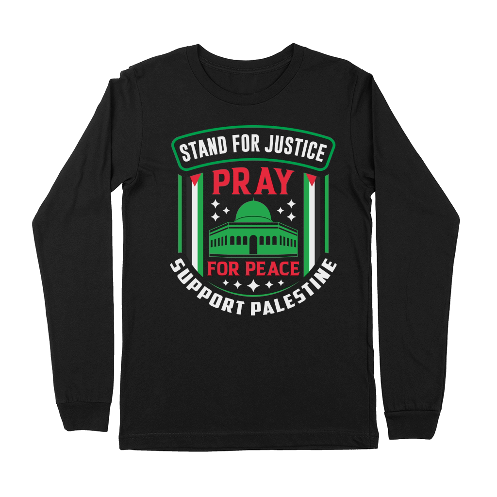 Stand For Justice Pray For Peace Support Palestine 03 Premium Long Sleeve