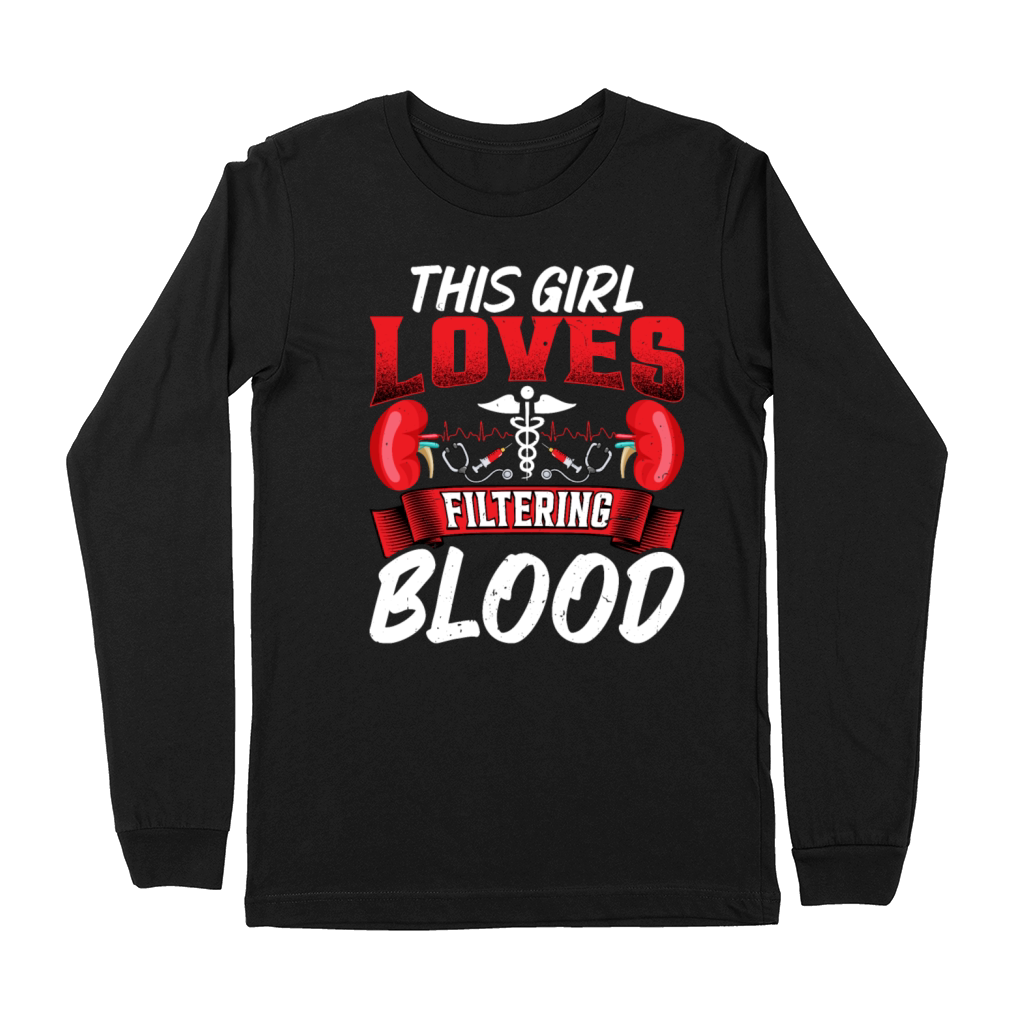 This Girl Loves Filtering Blood Funny Dialysis Premium Long Sleeve