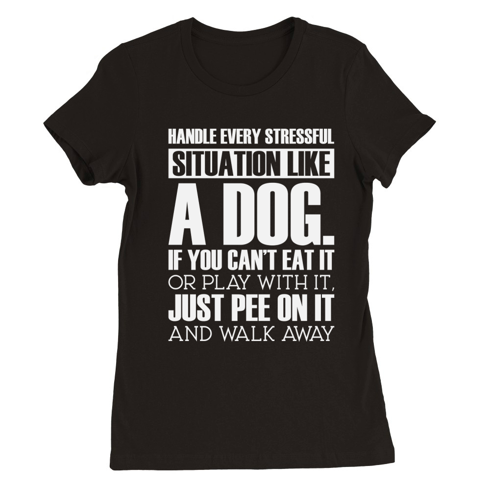 Handle EveryStressfull Situation Like Premium Womens Crewneck T-shirt