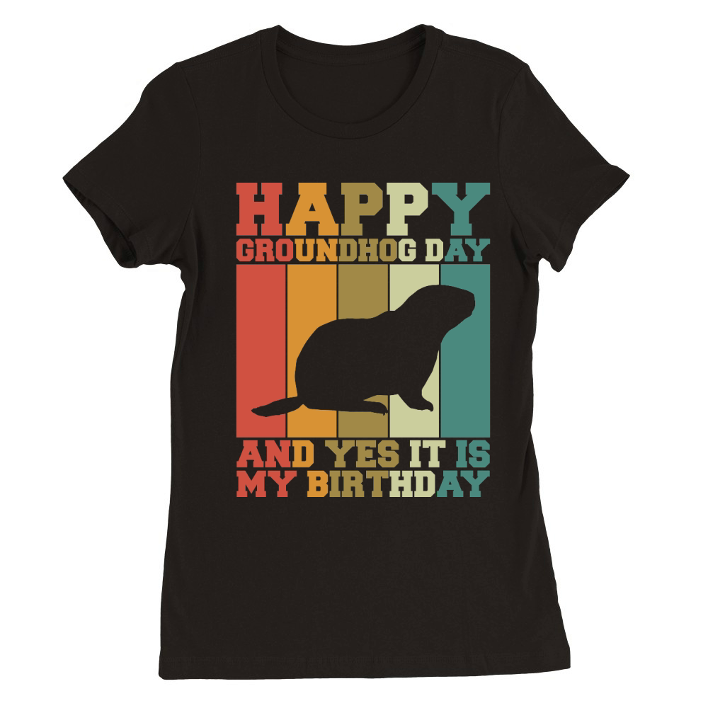 Happy Groundhog Day Birthday on 2nd February Retro Vintage T Shirt Premium Womens Crewneck T-shirt