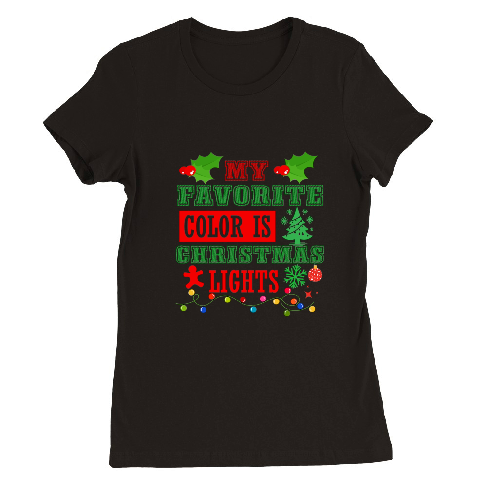 My Favorite Color is Christmas Lights  0 Premium Womens Crewneck T-shirt