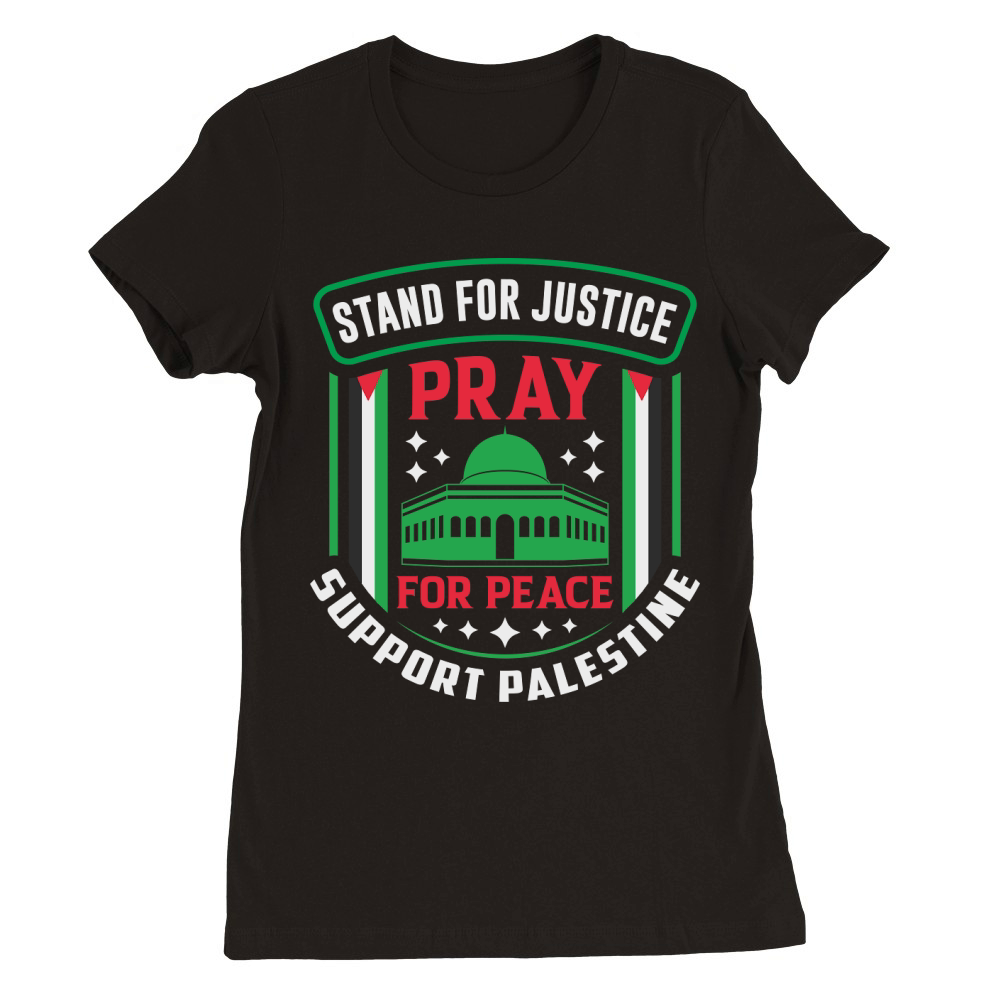 Stand For Justice Pray For Peace Support Palestine 03 Premium Womens Crewneck T-shirt