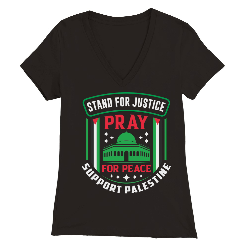Stand For Justice Pray For Peace Support Palestine 03 Premium Womens V-Neck T-shirt
