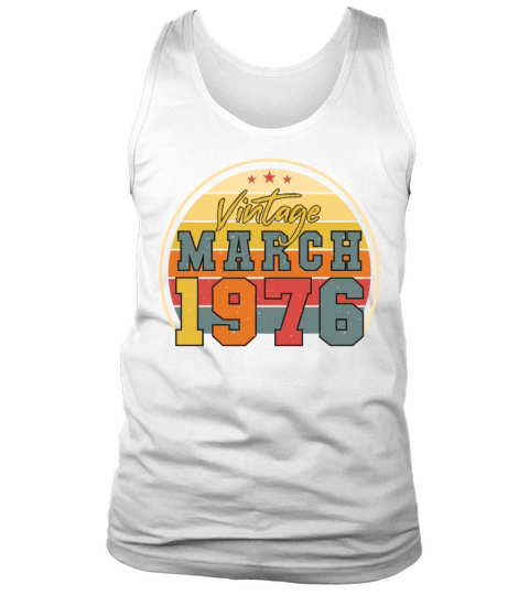 1976 In March Vintage Funny Tank Top Unisex