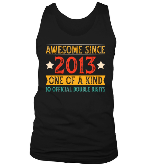 Awesome since 2013 One Of A Kind Official Double Digits  (1) Tank Top Unisex