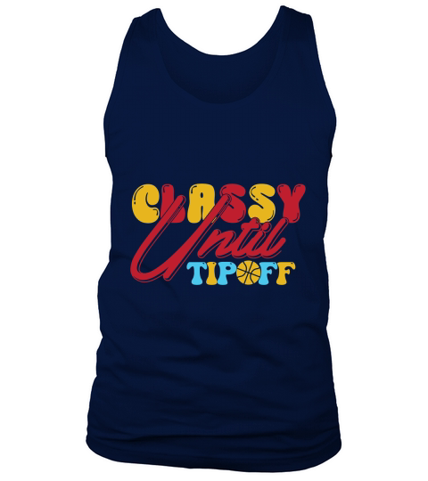 Classy Until Tipoff Tank Top Unisex
