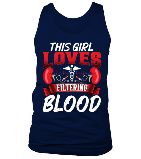 This Girl Loves Filtering Blood Funny Dialysis Tank Top Unisex