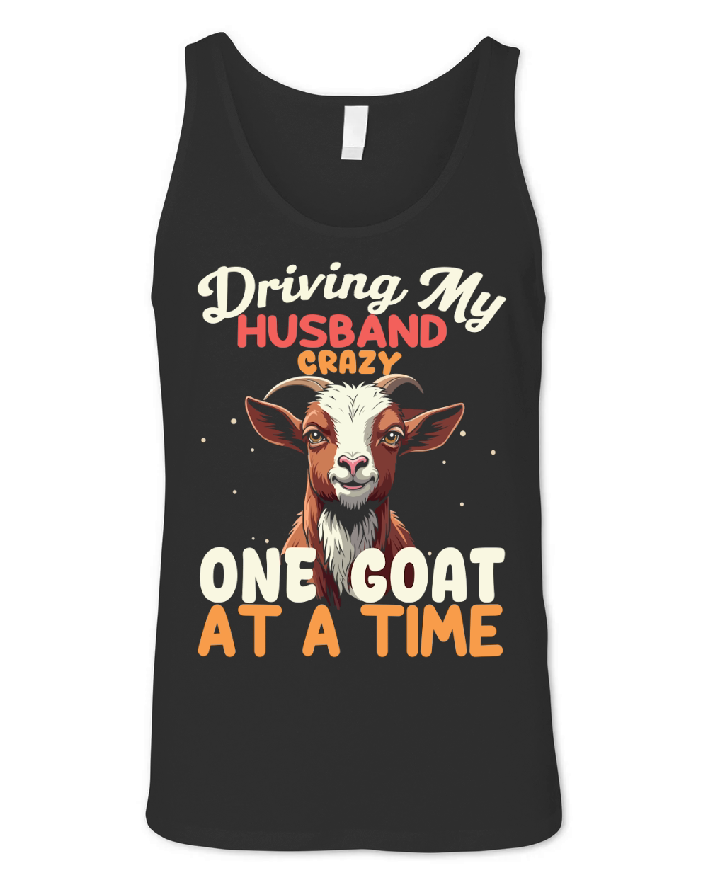 Driving my husband crazy one goat at a time 2 Unisex Jersey Tank