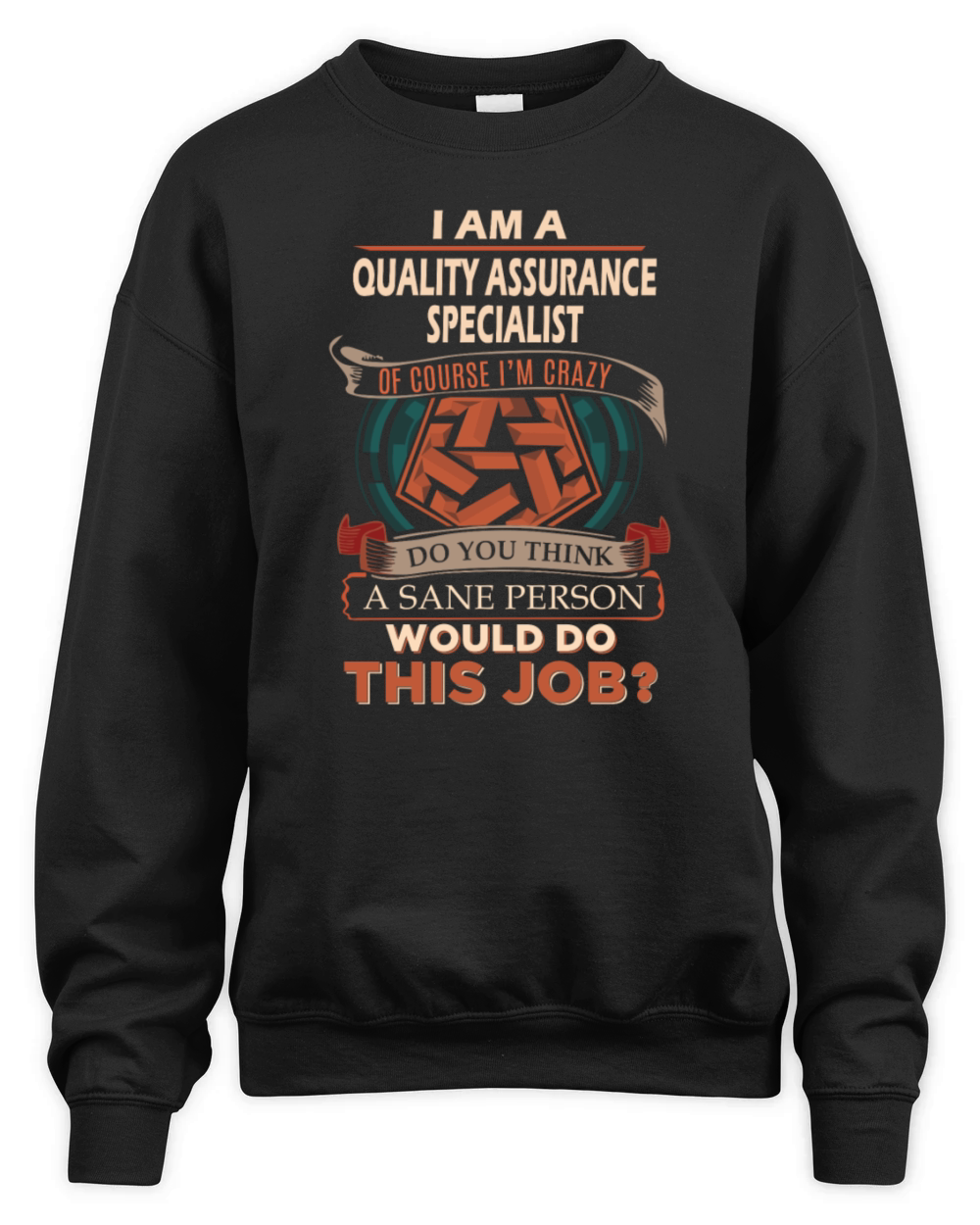 Quality Assurance Specialist T Shirt - Sane Person Unisex Premium Crewneck Sweatshirt