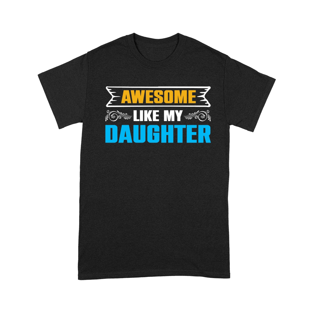 Awesome Like My Daughter Unisex T-Shirt
