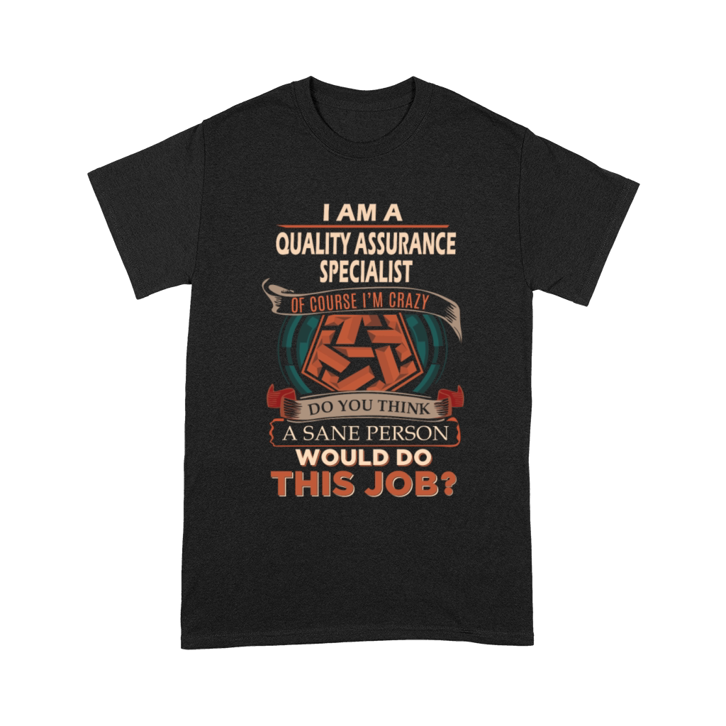 Quality Assurance Specialist T Shirt - Sane Person Unisex T-Shirt