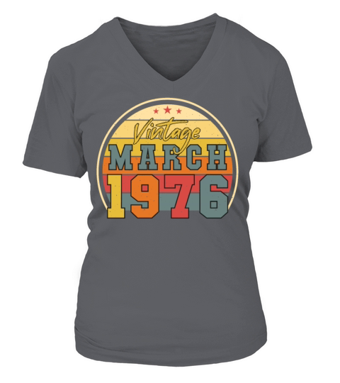 1976 In March Vintage Funny V-neck T-Shirt Woman