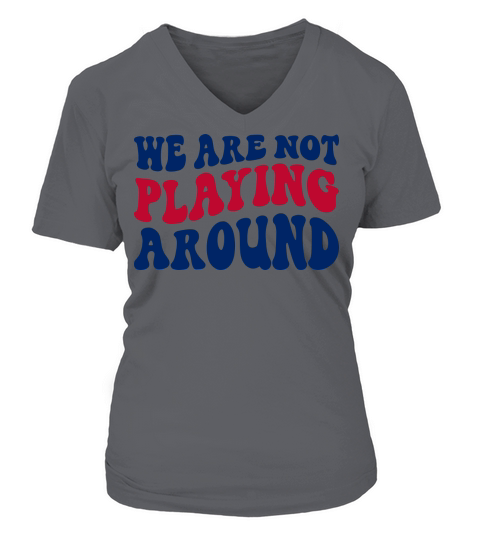WE ARE NOT PLAYING AROUND V-neck T-Shirt Woman