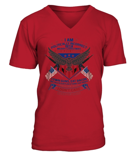 I Am Politically Incorrect I Say Merry Christmas God Bless America V-Neck T-shirt