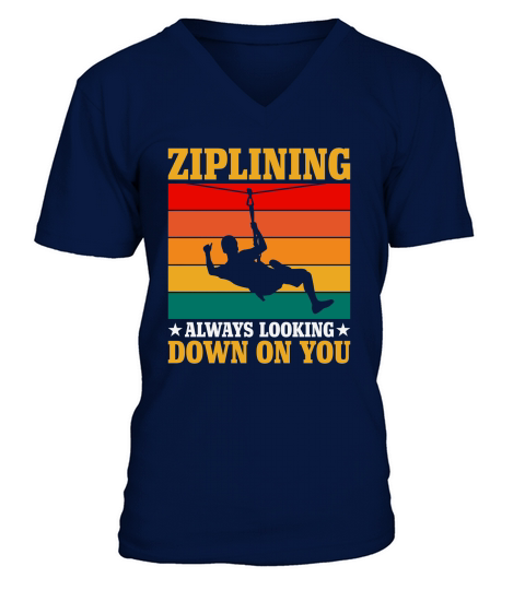 Ziplining Always Looking Down On you V-Neck T-shirt