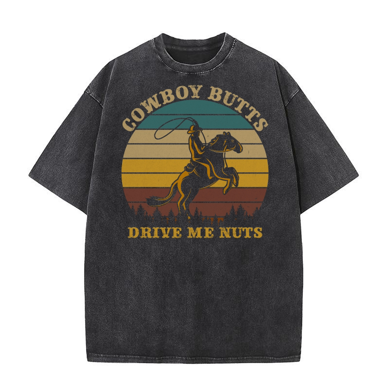 Cowboy Butts Drive Me Nuts Washed T-Shirt