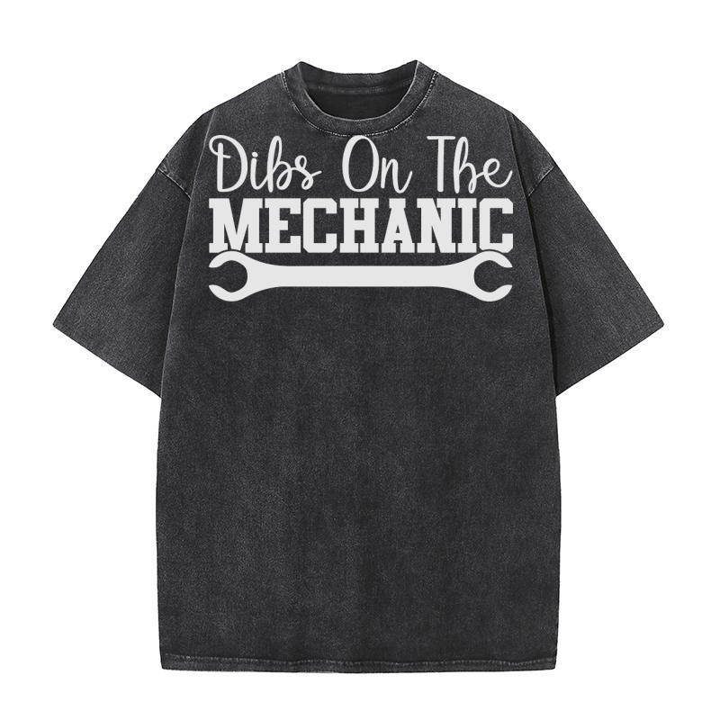 Dibs On The Mechanic Washed T-Shirt