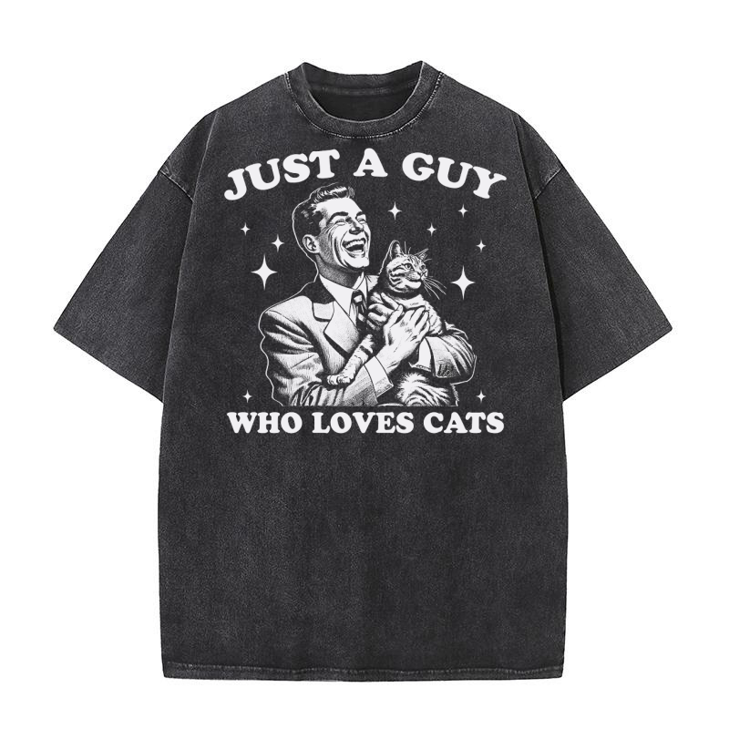 Just A Guy Who Loves Cats D White Washed T-Shirt
