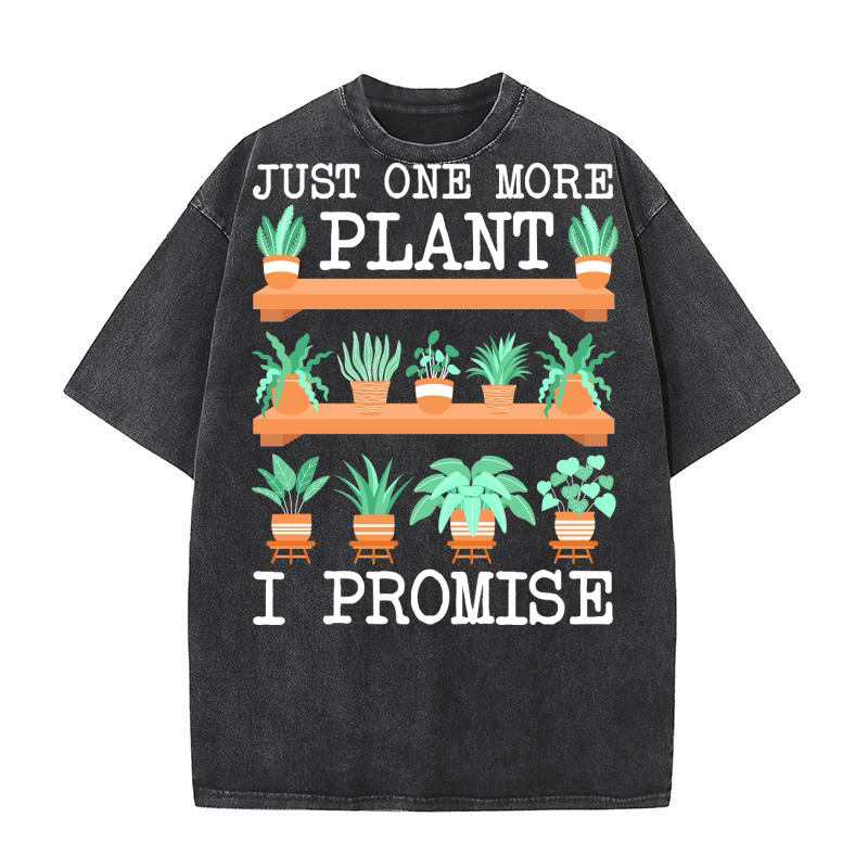 Just one more plant i promise Washed T-Shirt