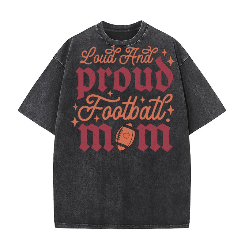 Loud And Proud Football Mom color grunge Washed T-Shirt