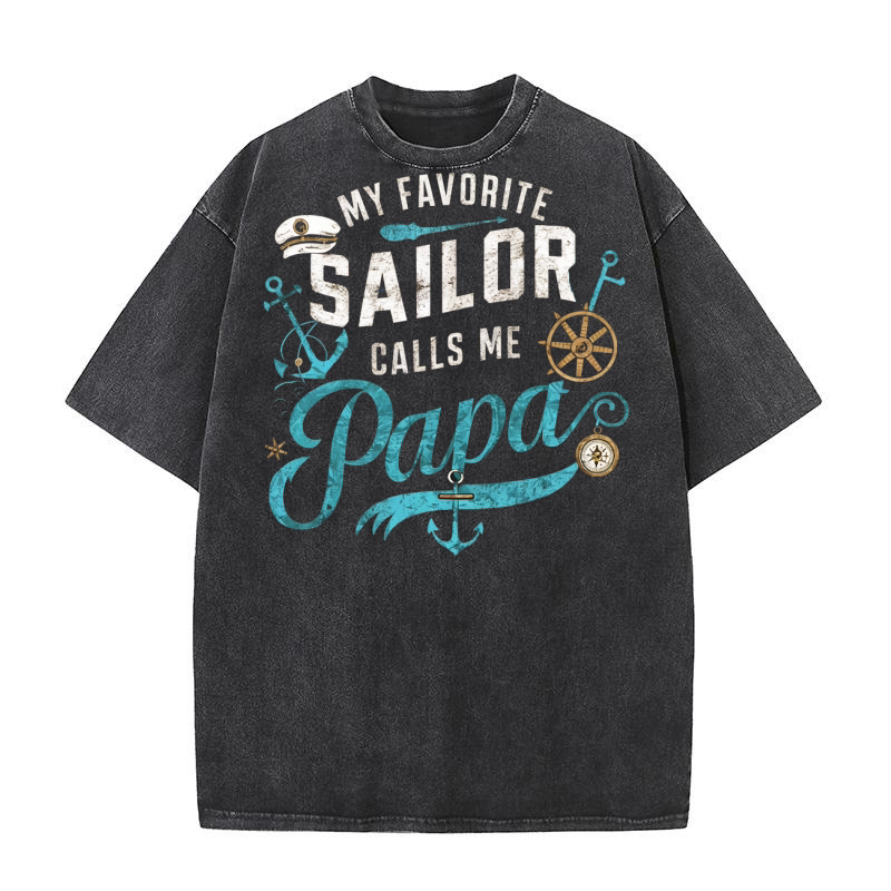 My favorite sailor calls me papa Washed T-Shirt